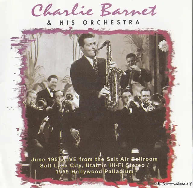 JAZZ CD推荐0761 Charlie Barnet & His Orchestra