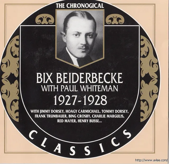 JAZZCD推荐0789 Bix Beiderbecke with Paul Whiteman 1927-1928
