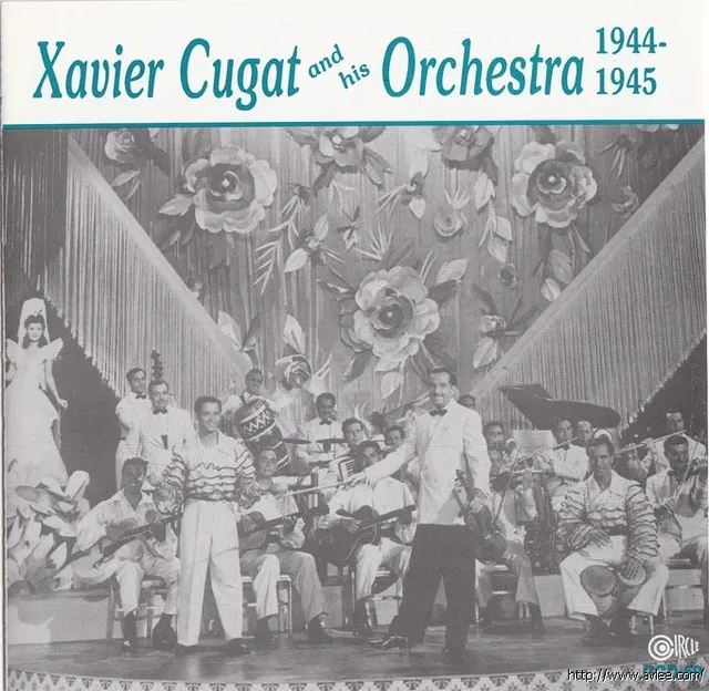 JAZZCD推荐01414 Xavier Cugat & His Orchestra 1944-1945