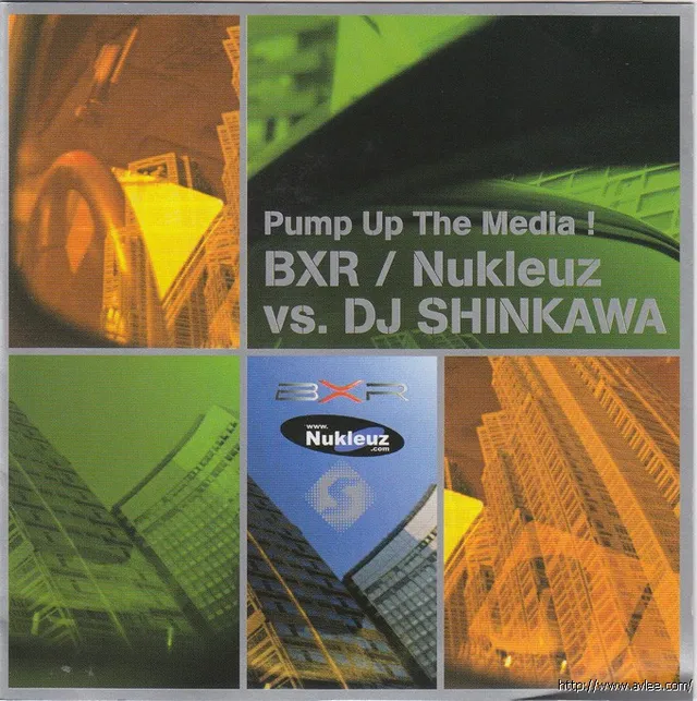 钟情老唱片推荐0176 Pump Up The Media! - BXR/Nukleuz Vs. DJ Shinkawa